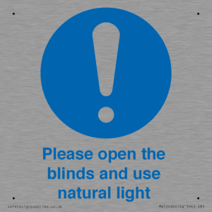 Please open the blinds and use natural light
